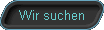  Wir suchen 